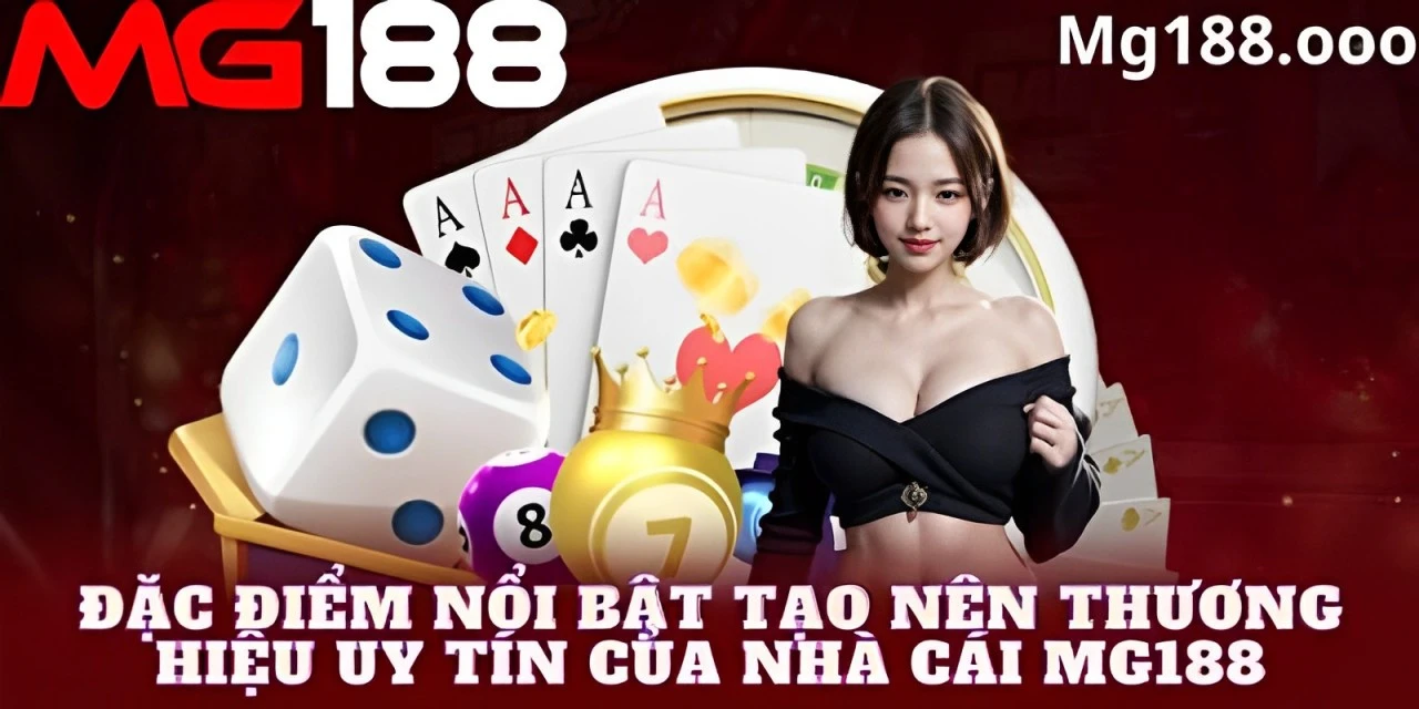 Đặc điểm tạo nên thương hiệu Mg188