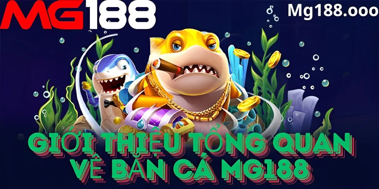 Giới thiệu về tựa game bắn cá của nhà cái Mg188