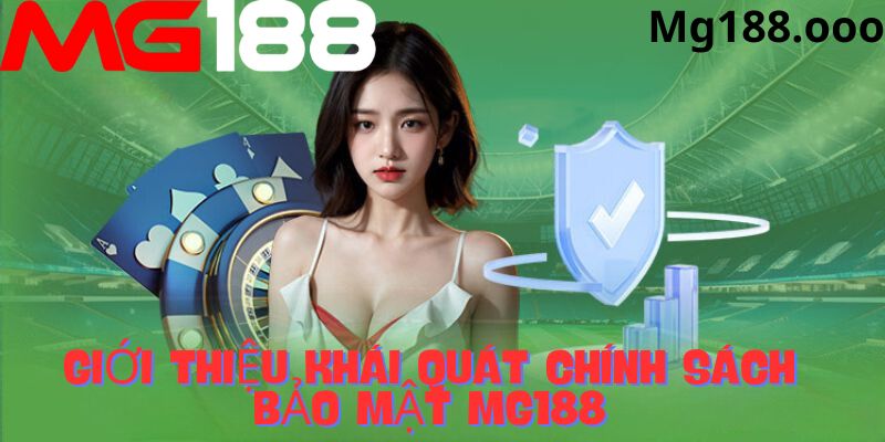 Giới thiệu về chính sách bảo mật của Mg188