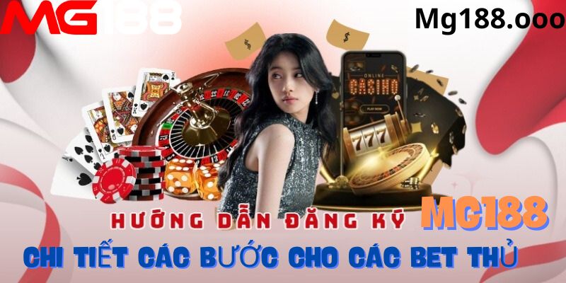 Hướng dẫn cách tạo tài khoản Mg188