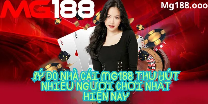 Những lý do mà bạn nên tham gia cá cược tại Mg188