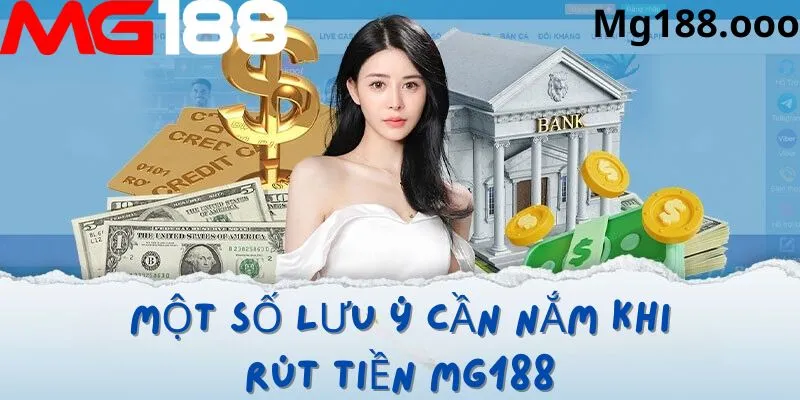 Những lưu ý khi rút tiền tại Mg188