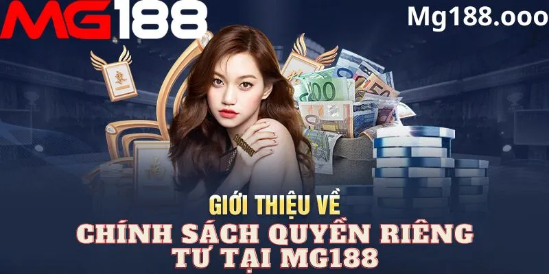 Tìm hiểu về quyền riêng tư của nhà cái uy tín Mg188