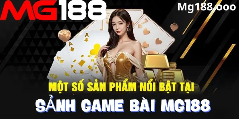 Một số tựa game siêu hot tại game bài Mg188